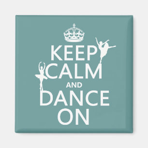 Imã Mantenha a calma e dance em (balé) (todas as