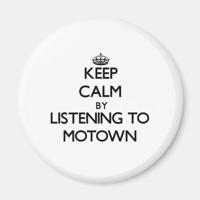 Imã Mantenha a calma ouvindo MOTOWN (Frente)