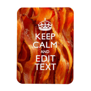 Ímã Mantenha a calma seu texto no bacon crepitante