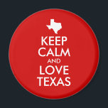 Imã Mantenha Calma e Amor, Texas Vermelho<br><div class="desc">Design de texto personalizável "Keep Calm and Love Texas" com forma de mapa branco do estado do TX.</div>
