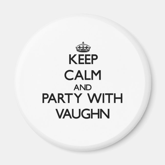 Imã Mantenha calma e festas com Vaughn (Frente)