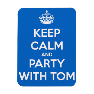 Ímã Mantenha calma e festejar com Tom
