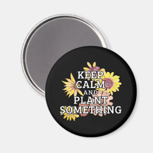 Imã Mantenha calma e plante algo - jardineiro