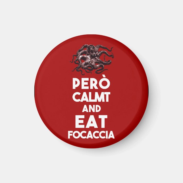 Imã Mantenha calma, focaccia. (Frente)