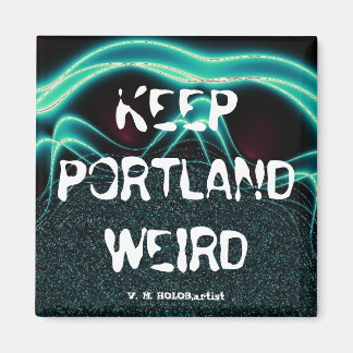 Imã "Mantenha Portland Estranho"