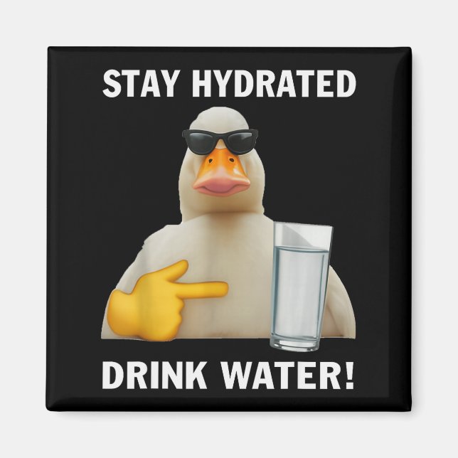 Imã Mantenha-se Hidrata Beber Água Funny Meme Pato  (Frente)