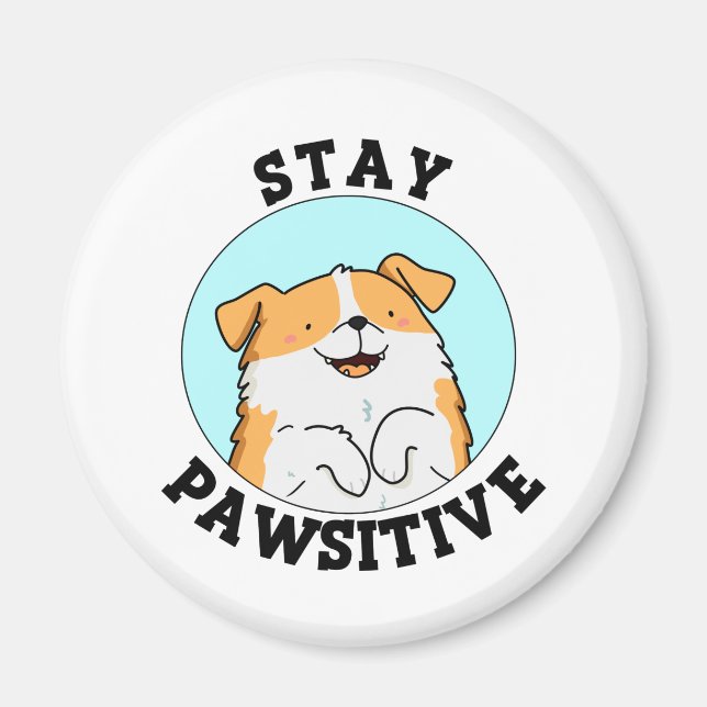 Imã Mantenha-Se Pawsitive Engraçado Sorrindo Canhões (Frente)