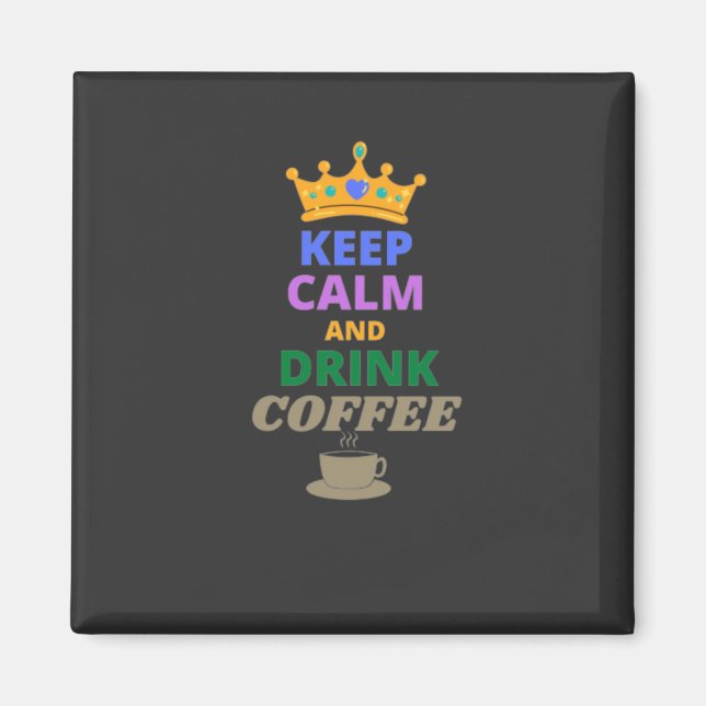 IMÃ MANTER O CAFÉ DE CALMA E BEBER (Frente)
