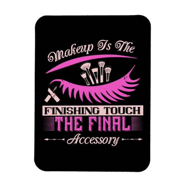 Ímã Maquiagem - A Maquiagem É O Toque Final (Vertical)