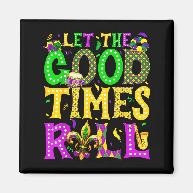 Imã Mardi Gras Let The Good Times Roll Funny Carnival  (Frente)