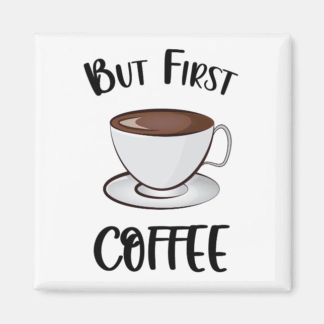 Imã Mas O Primeiro Café - Sobrecarga De Café (Frente)