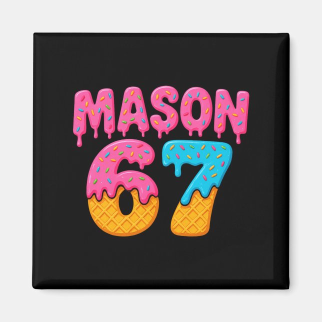 Imã Mason 67 Sorvete Meme Divertido Seis Sete Mason Ge (Frente)