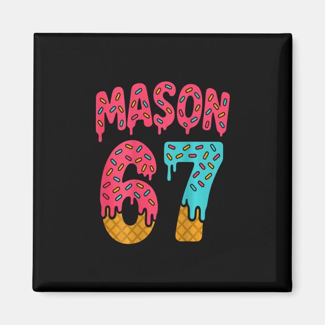 Imã Mason 67 Sorvete Meme Engraçado Seis Sete (no Ck)  (Frente)