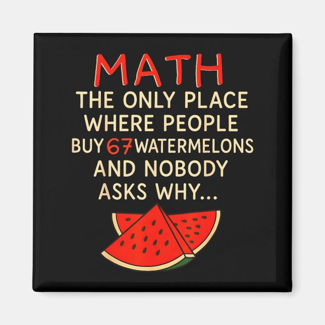 Imã Math And 67 Watermelons Funny 6 7 Meme Calculation (Frente)
