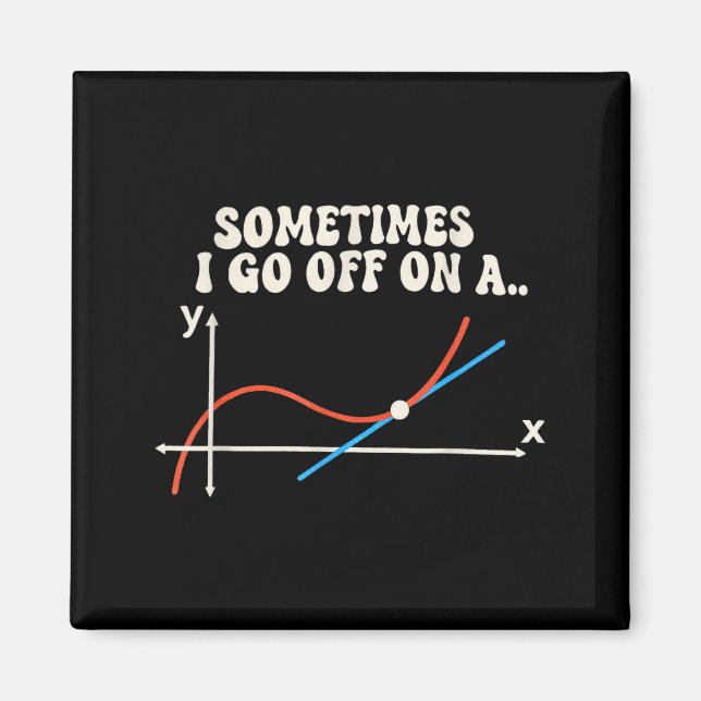Imã Math Teacher Sometimes I Go Off On A Tangent  (Frente)