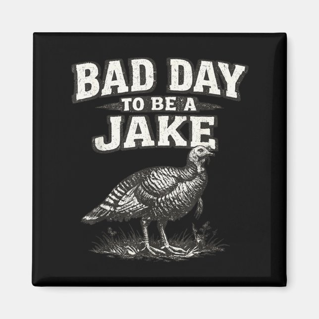 Imã Mau Dia Para Ser Um Jake Caça Peru Divertida Caçad (Frente)