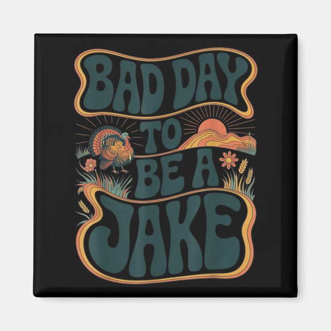 Imã Mau Dia Para Ser Um Jake Caça Peru Divertida Caçad (Frente)