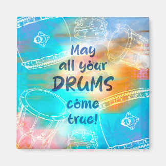 Imã May all your drums come true magneet