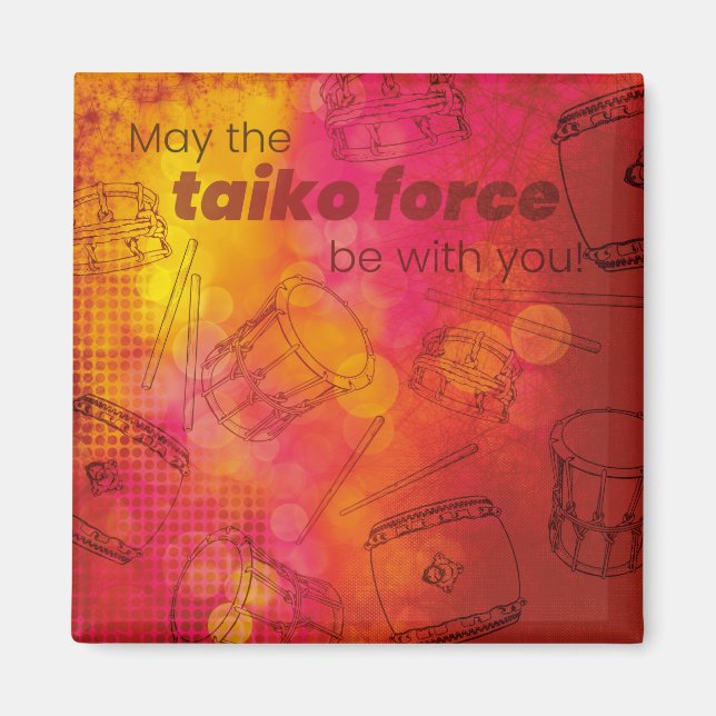 Imã May the taiko force be with you magneet (Frente)