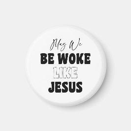 Imã May We Be Woke Like Jesus