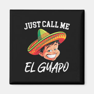 Imã Me Chame De El Guapo Engraçado Partido Mexicano Ci