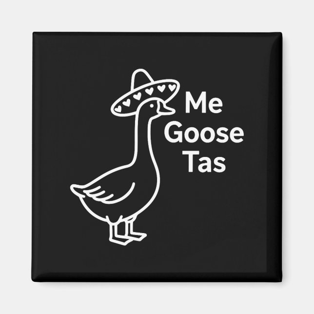 Imã Me Goose Tas Funny Mexican Goose Pun Silly Goose C (Frente)