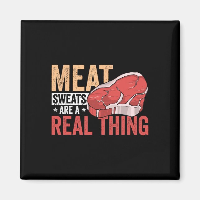 Imã Meat Sweats Are A Real Thing Bbq Enthusiast  (Frente)