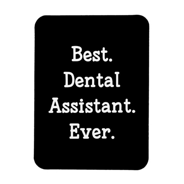 Ímã Melhor. Dental Assistant. Nunca. (Vertical)