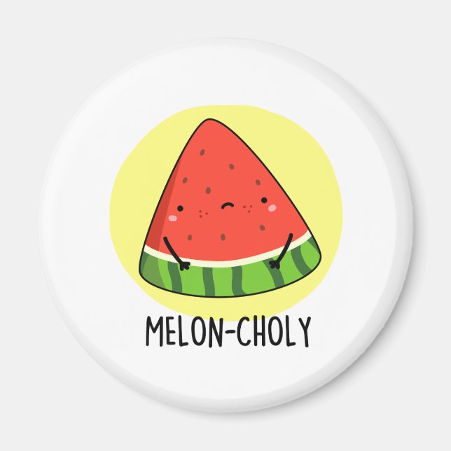 Imã Melon Choly Funny Sad Watermelon Pun (Frente)