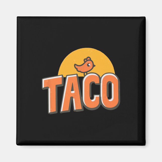 Imã Meme de Frango Engraçado Taco da Moda Trump Sempre (Frente)