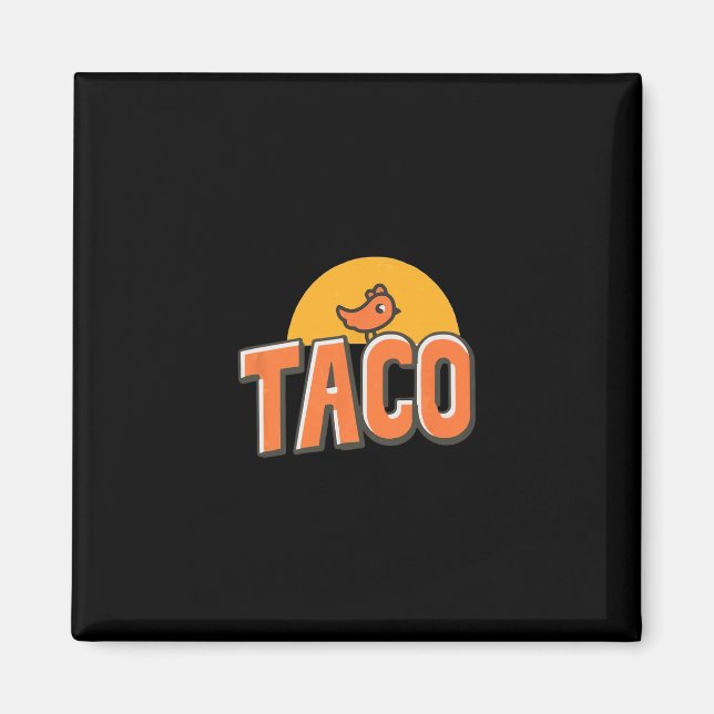 Imã Meme de Frango Engraçado Taco da Moda Trump Sempre (Frente)