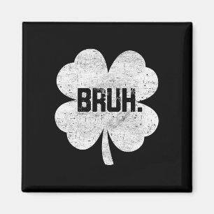 Imã Meme do Bruh Shamrock Dia de São Patrício Engraçad