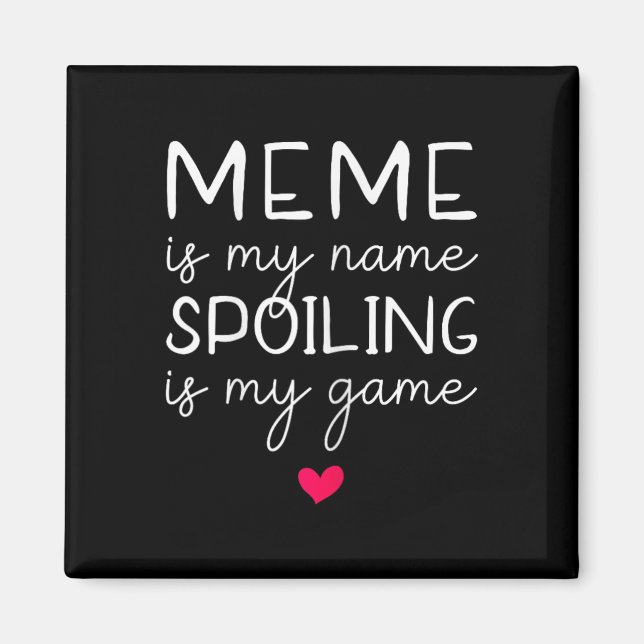 Imã "Meme" Meu Nome "Spoiling" É Engraçado. (Frente)