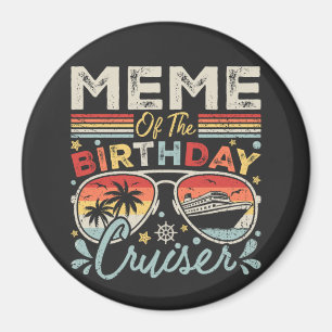 Imã Meme of the Birthday Cruiser Vacation Circle