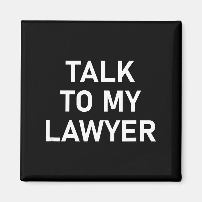Imã Meme Sayings, One Liners, Quotes, Talk To My Lawye (Frente)