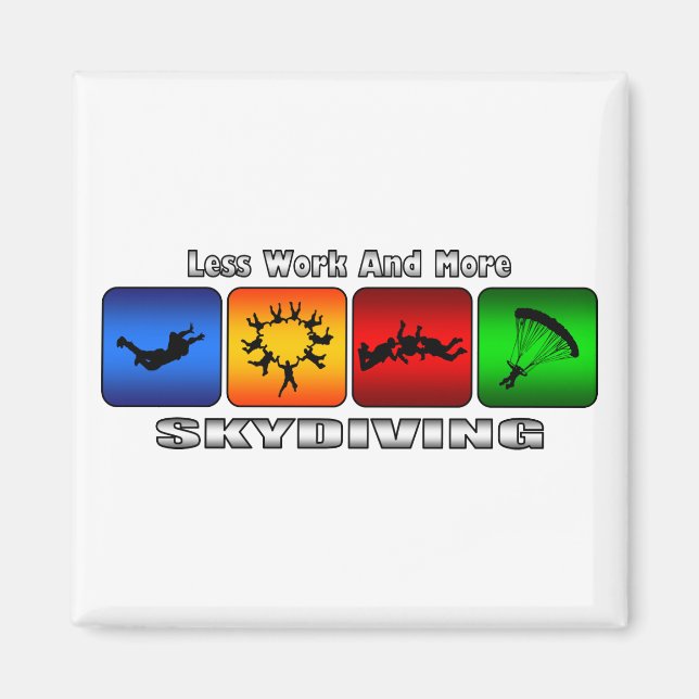 Imã Menos Trabalho E Mais Skydiving (Frente)