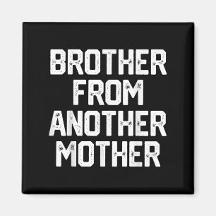 Imã Mens Brother De Outra Mãe Engraçada Citação J