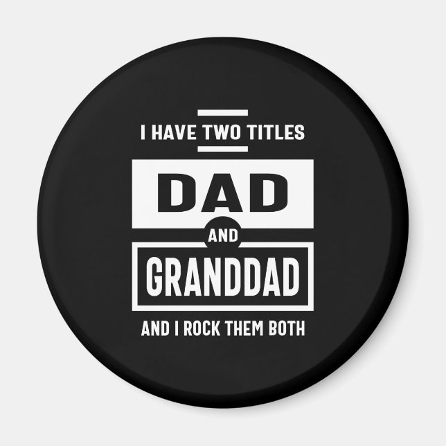 Imã Mens I Have Two Títulos Pai and Granddad Gift (Frente)