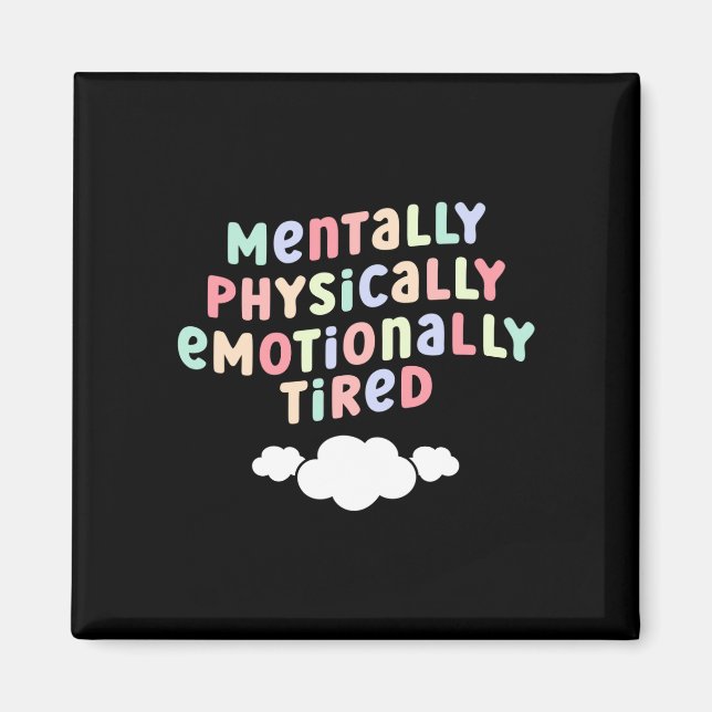 Imã Mens mentally physically emotionally tired mental (Frente)