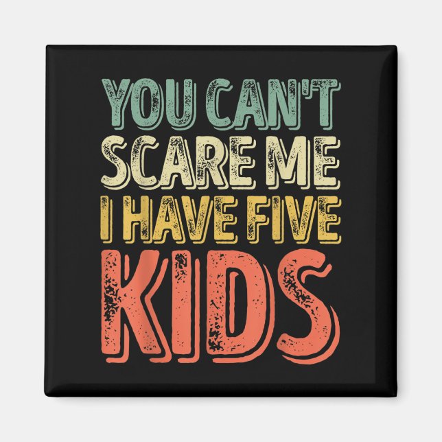 Imã Mens You Can't E Me I Have Five Kids Shirt Father' (Frente)