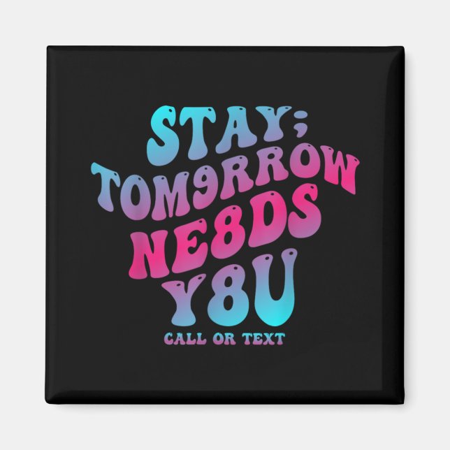 Imã Mental Health Awareness Stay Tomorrow Needs You Bl (Frente)