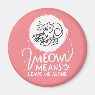Imã Meow Significa Me Deixar Sozinho - Gato Engraçado