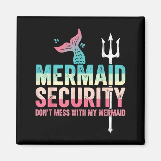 Imã Mermaid Security Don't Mess With My Mermaid Father (Frente)