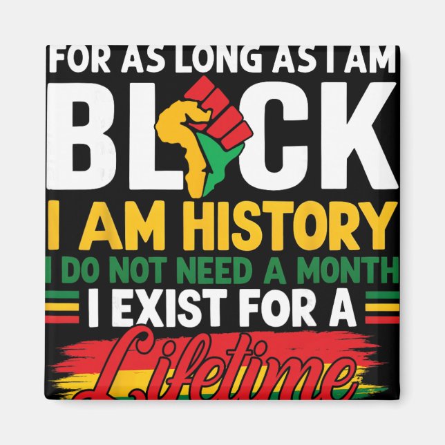 Imã Mês da História Negra Enquanto Eu For Negro Eu Sou (Frente)