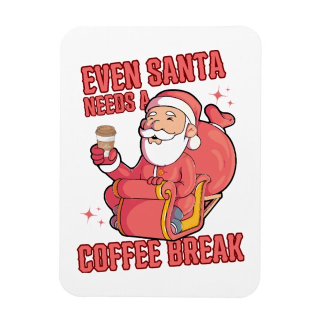 Ímã Mesmo o Papai Noel Precisa de uma Pausa para Café (Vertical)