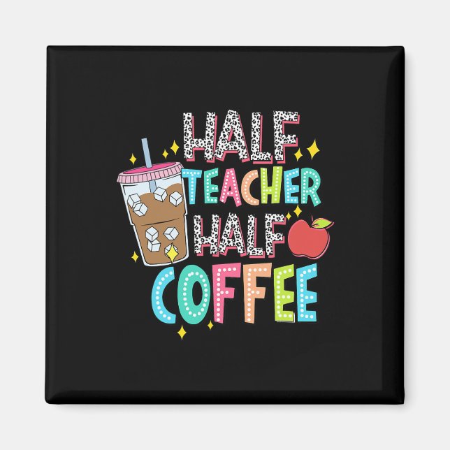 Imã Metade Professora Metade Café Primeiro Dia De Aula (Frente)