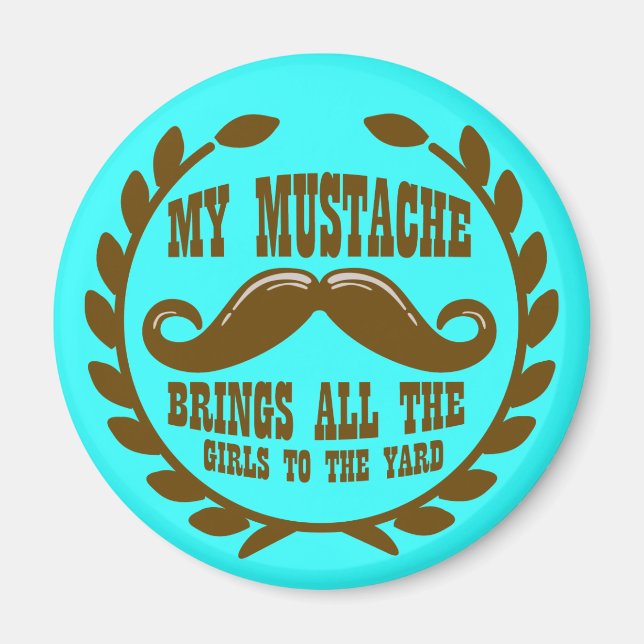 Imã Meu bigode traz todas as garotas para o jardim (Frente)