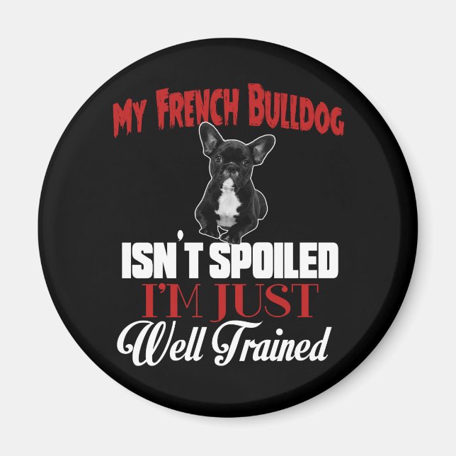 Imã Meu Bulldog Francês Não É Mimado (Frente)