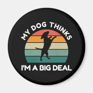 Imã Meu Cachorro Acha Que Sou Uma Grande Coisa - Desig