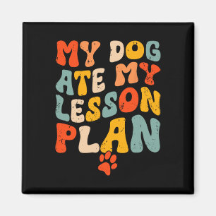 Imã Meu Cachorro Comeu Meu Plano De Aula Engraçado Gro